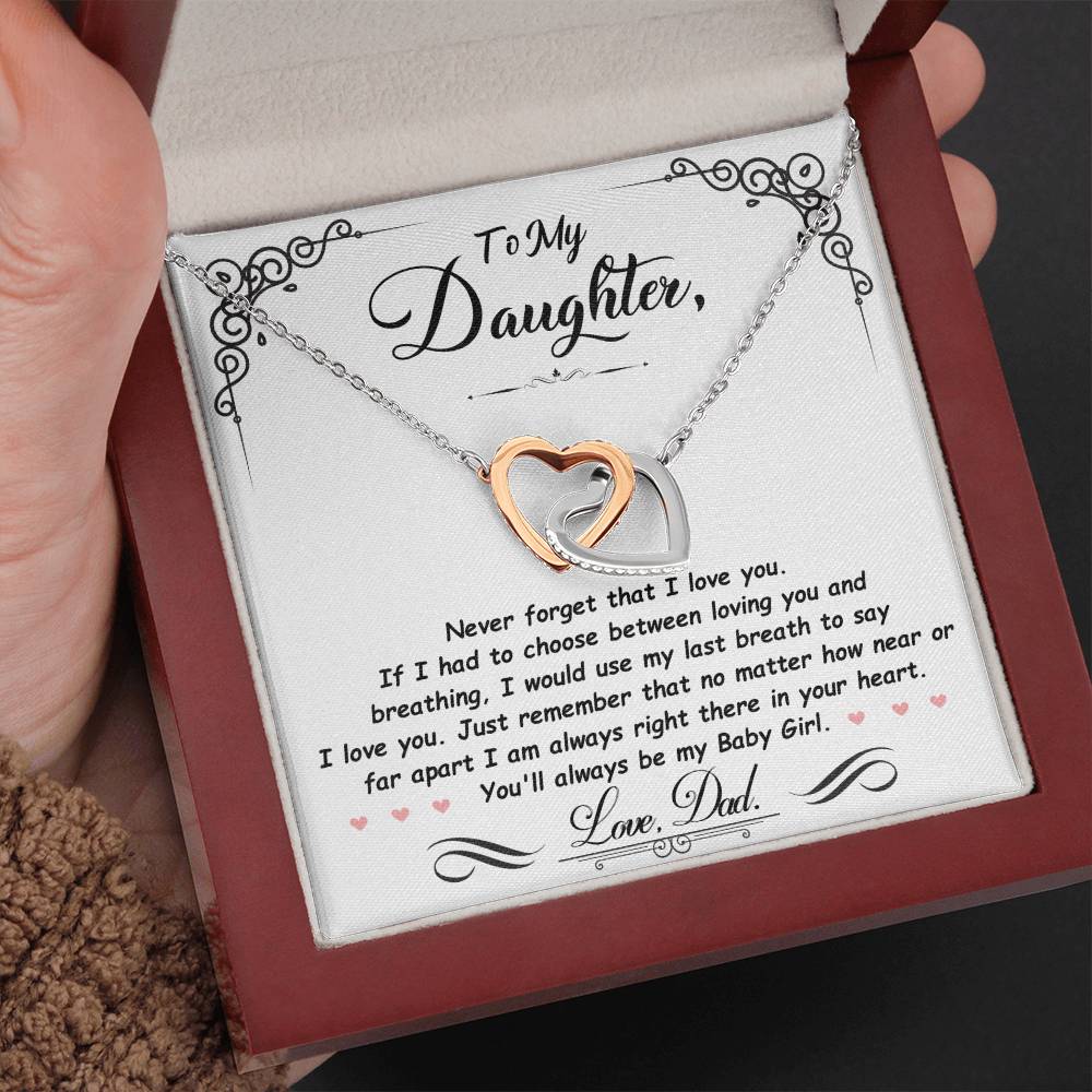To my daughter, I'm always right here in your heart